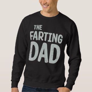Sweatshirt Mens The Farting Papa Comédien Cheeky Papa Pères D