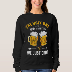 Sweatshirt Mens The Ugly One Se Marie On Boit Juste Au Bachel
