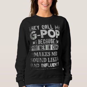 Sweatshirt Mens They Call Me G Pop Because Partenaire In Crim
