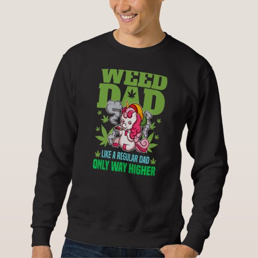 Sweatshirt Mens Weed Dad Like A Regular Dad Only Way Higher (Devant)
