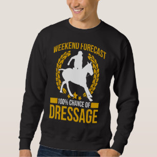 Sweatshirt Mens Weekend Prévision 100 Chance De Dressage Chev