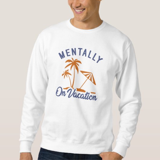 Sweatshirt Mentalement En Vacances (Devant)