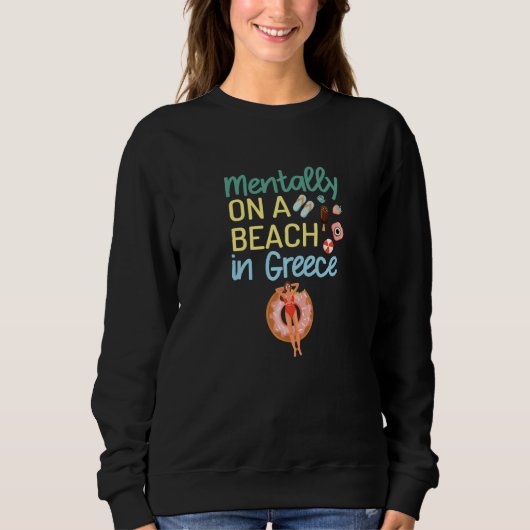 Sweatshirt Mentally On Vacation u2013 Summer Vibes Greece Vac (Devant)
