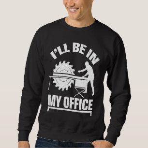 Sweatshirt Menuisier sur bois Menuiserie Travail du bois Bure