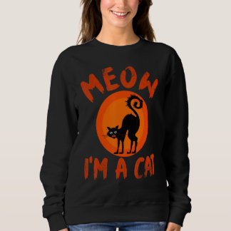 Sweatshirt Meow I'm A Cat Halloween     Cat Halloween
