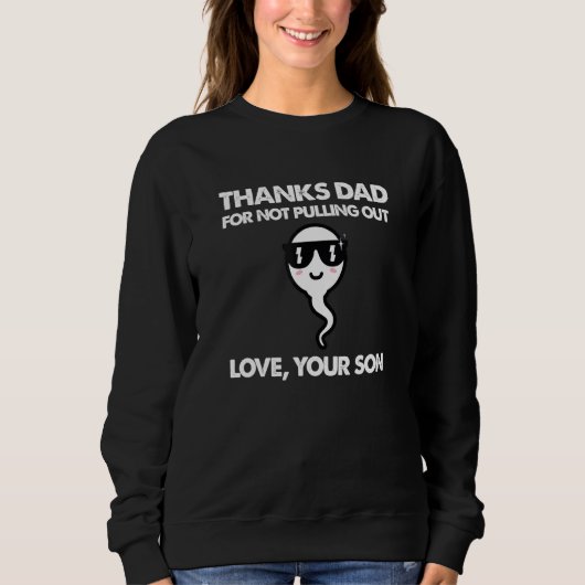 Sweatshirt Merci Papa De Ne Pas Aimer Ton Fils (Devant)