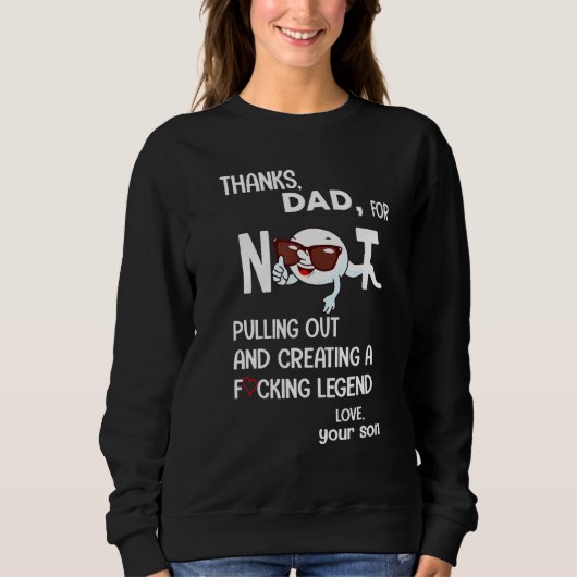 Sweatshirt Merci Papa De Ne Pas Aimer Ton Fils Sperm (Devant)