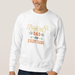 Sweatshirt Merci Papa Pour Tout Le Meilleur Papa