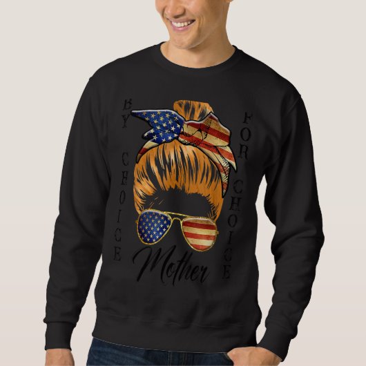 Sweatshirt Mère par Choice Pro Choice Messy Bun Us Drapeau Fe (Devant)