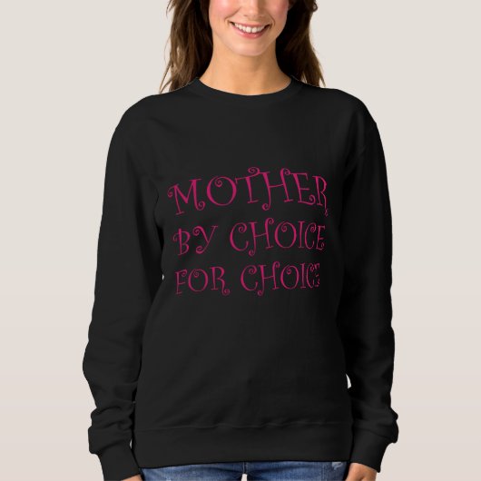 Sweatshirt Mère Par Choix Pour Choix Feministe Feminist Women (Devant)