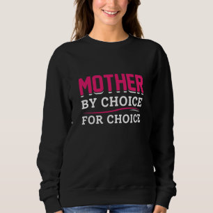Sweatshirt Mère Par Choix Pour Le Choix