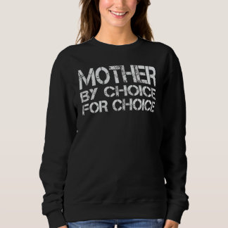Sweatshirt Mère par choix pour le choix féministe pro-choix R