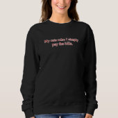 Sweatshirt Mes chats règnent, je paie simplement les factures (Devant)