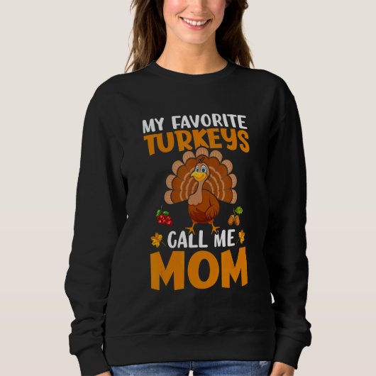 Sweatshirt Mes dindes préférées m'appellent maman (Devant)