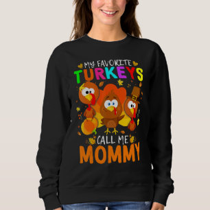 Sweatshirt Mes dindes préférées m'appellent Maman Tomber Que
