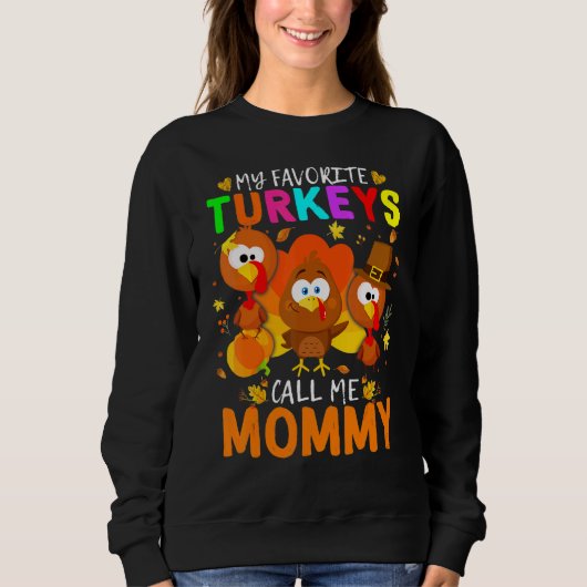 Sweatshirt Mes dindes préférées m'appellent Maman Tomber Que (Devant)