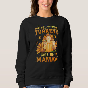 Sweatshirt Mes Dindons Préférés M'Appelent Mamaw Fall Thanksg