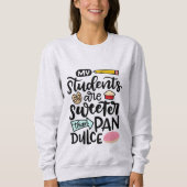 Sweatshirt Mes Élèves Sont Plus Doux Que Pan Dulce, Spanglish (Devant)