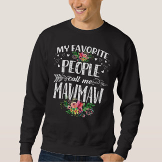 Sweatshirt Mes gens favoris m'appellent Mawmaw Funny Mother's