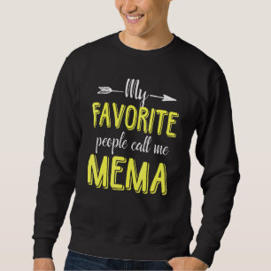 Sweatshirt Mes gens favoris m'appellent Mema