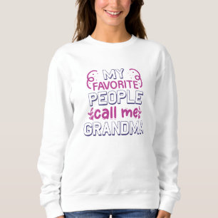Sweatshirt Mes Gens Préférés M'Appelent Grand-Mère