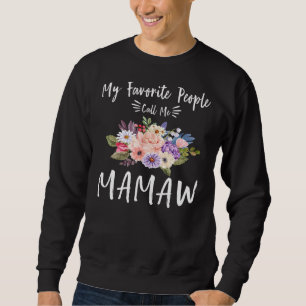 Sweatshirt Mes Gens Préférés M'Appelent Mamaw Floral Grandma