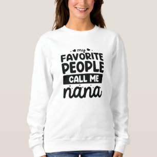 Sweatshirt Mes Gens Préférés M'Appelent Nana
