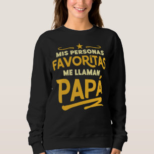 Sweatshirt Mes gens préférés me traite de papa mignon et orig