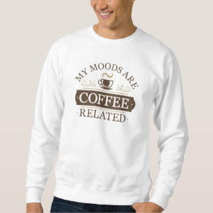 Sweatshirt Mes humeurs sont liées au café