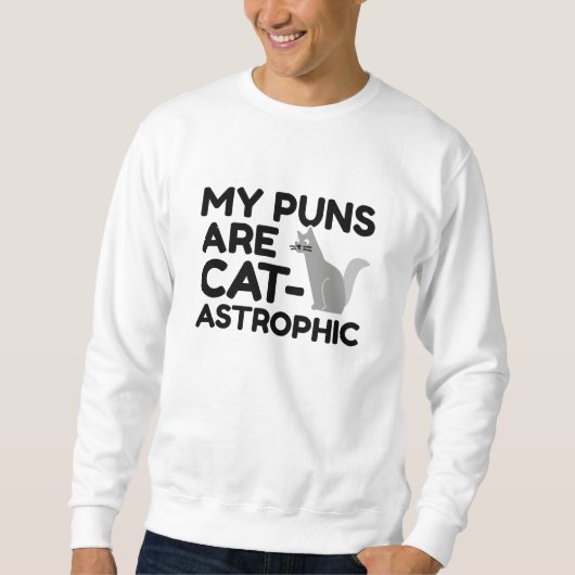 Sweatshirt Mes Puns Sont Catastrophiques (Devant)