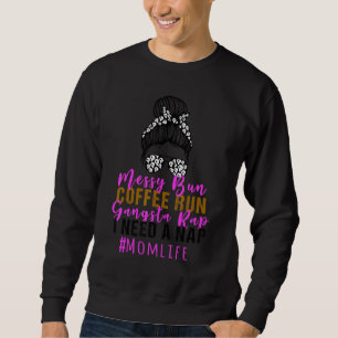 Sweatshirt Messy Bun Bleached Coffee Run Gangsta Rap Mères
