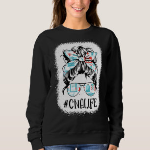 Sweatshirt Messy Bun Cna Life Bleached Certified Nursing Assi