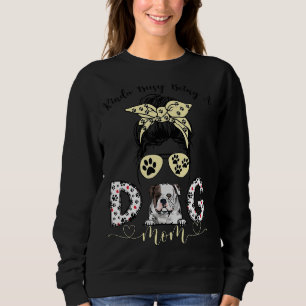 Sweatshirt Messy Bun Kinda Occupé Être Un Chien Maman America