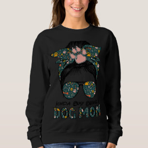 Sweatshirt Messy Bun Kinda Occupé Être un chien Maman Fête de