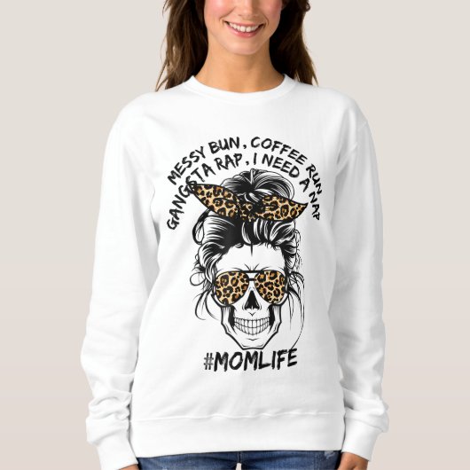 Sweatshirt Messy Maman Cheveux Bun Coffee Run Rap Nap Sugar S (Devant)