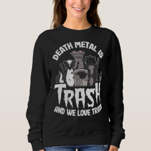 Sweatshirt Métal De Mort Est Des Déchets Et Nous Aimons Trash