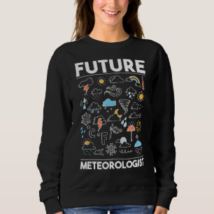 Sweatshirt Météorologiste de l'avenir - Météorologie Météo Pr