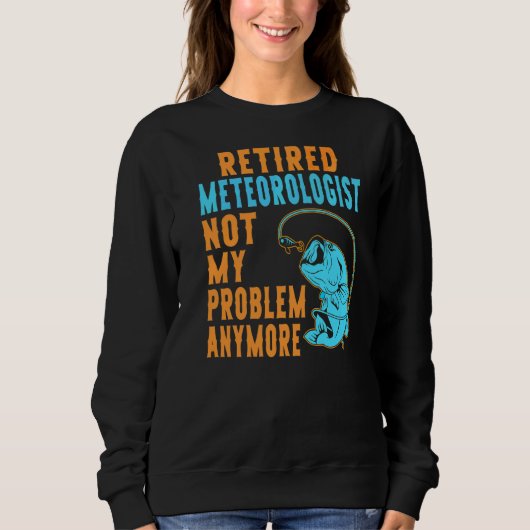 Sweatshirt Météorologue retraité Pêche Retraite (Devant)