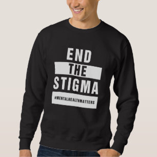 Sweatshirt Mettre fin à la stigmatisation de la santé mentale