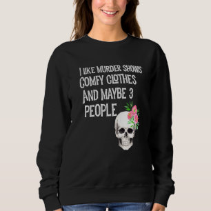 Sweatshirt Meurtre Montre Et Compare Les Vêtements J'Aime Le