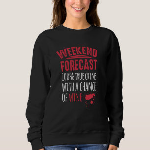 Sweatshirt Meurtre Mystère Week-end Prévoir Vin Et Véritable