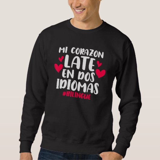 Sweatshirt Mi Corazon Late En Dos Idiomas Bilingue Spanish Te (Devant)