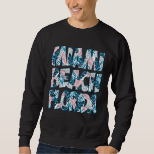 Sweatshirt Miami Beach Floride Tropical Couleurs Fleur Feuill