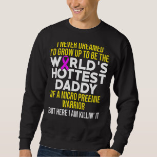 Sweatshirt Micro Preemie Nicu Daddy Naissance prématurée