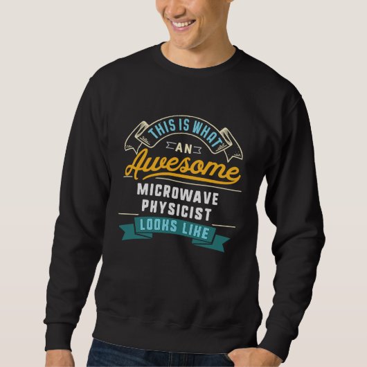 Sweatshirt Microwave Physicis Superbe profession de travail (Devant)