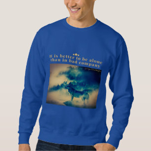 Sweatshirt Mieux vaut être seul qu'en mauvaise compagnie