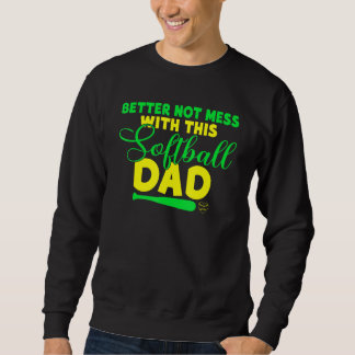 Sweatshirt Mieux vaut ne pas se frotter à ce papa de softball