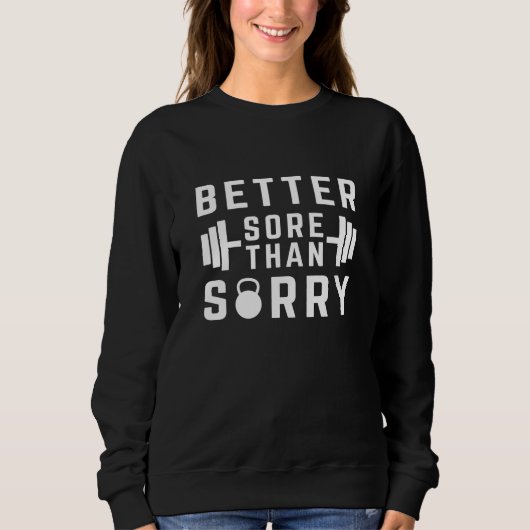 Sweatshirt Mieux vaut souffrir que désolé (Devant)