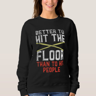 Sweatshirt Mieux Vaut Toucher Le Sol Que De Toucher Les Gens