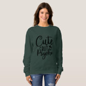 Sweatshirt Mignon mais psycho (Devant entier)